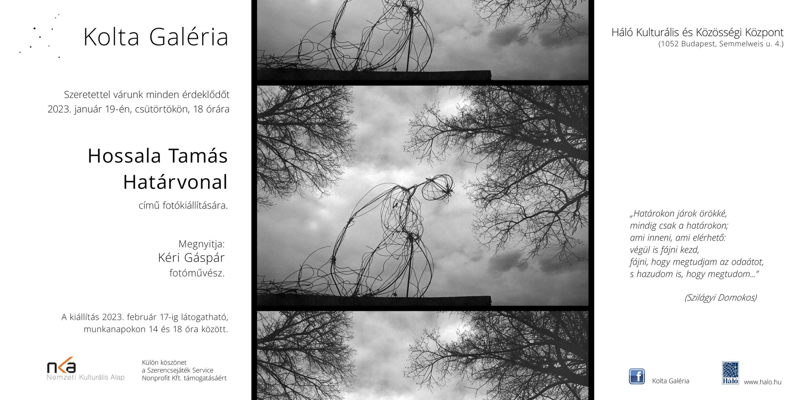 Hossala Tamás: Határvonal című fotókiálltása a Kolta Galériában Hossala Tamás: Határvonal kiállítás, forrás: Civil percek 2023.02.04.